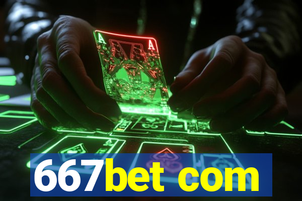 667bet com